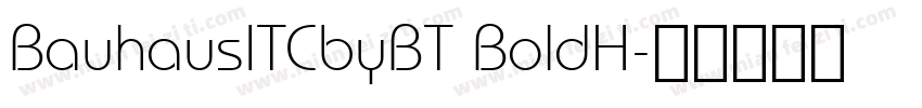 BauhausITCbyBT BoldH字体转换